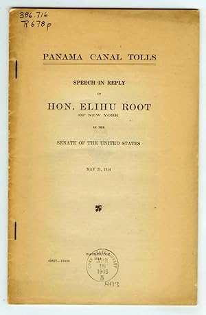 Bild des Verkufers fr Panama Canal Tolls: Speech in Reply of Hon. Elihu Root of New York in the Senate of the United States May 21, 1914 zum Verkauf von Attic Books (ABAC, ILAB)