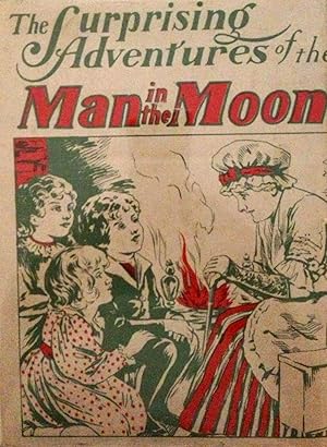 The Surprising Adventures of the Man in the Moon