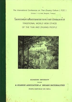 Seller image for Traditional World View Ethics of the Thai and Zhuang People (The International Conference on Thai-ZHuang Culture (ITZC), October 7-13, 1996, Bangkok, Thailand) for sale by Masalai Press