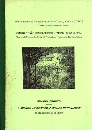 Seller image for Thai and Zhuang Customs of Production, Trade and Transportation (The International Conference on Thai-Zhuang Culture (ITZC), October 7-13, 1996, Bangkok, Thailand) for sale by Masalai Press