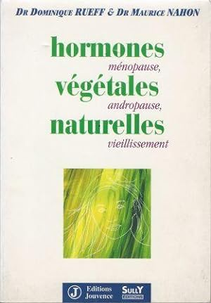 Seller image for Hormones vgtales naturelles - Mnopause, andropause, vieillissement for sale by LES TEMPS MODERNES