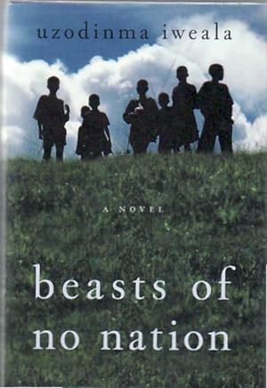 Beasts of No Nation: A Novel