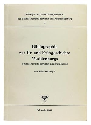 Bibliographie zur Ur- und Frühgeschichte Mecklenburgs (Bezirke Rostock, Schwerin, Neubrandenburg).