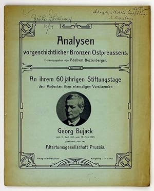 Bild des Verkufers fr Analysen vorgeschichtlicher Bronzen Ostpreussens. An ihrem 60jhrigen Stiftungstage dem Andenken ihres ehemaligen Vorsitzenden Georg Bujack (1835-1891) gewdimet von der Altertumsgesellschaft Prussia. zum Verkauf von Antiquariat Stefan Wulf