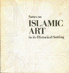 Immagine del venditore per Notes on Islamic Art in Its Historical Setting venduto da LEFT COAST BOOKS