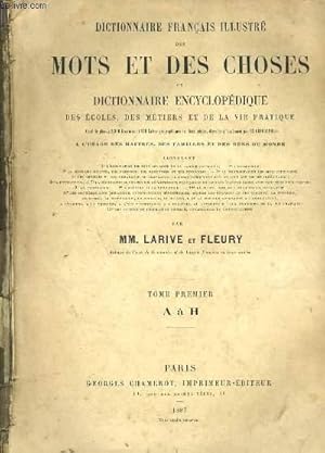 Image du vendeur pour DICTIONNAIRE FRANCAIS ILLUSTRE DES MOTS ET DES CHOSES. TOME 1. A  H. OU DICTIONNAIRE ENCYCLOPEDIQUE DES ECOLES, DES METIERS ET DE LA VIE PRATIQUE. mis en vente par Le-Livre