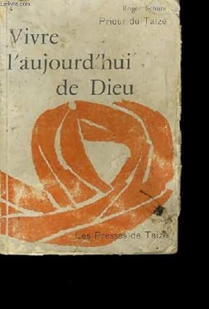 Bild des Verkufers fr VIVRE L' AUJOURD'HUI DE DIEU. zum Verkauf von Le-Livre