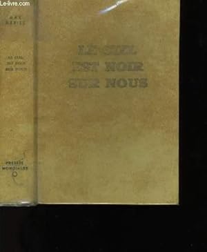 Seller image for LE CIEL EST NOIR SUR NOUS. for sale by Le-Livre