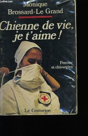 Image du vendeur pour CHIENNE DE VIE, JE T'AIME! mis en vente par Le-Livre