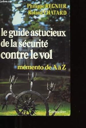 Bild des Verkufers fr LE GUIDE ASTUCIEUX DE LA SECURITE CONTRE LE VOL. zum Verkauf von Le-Livre