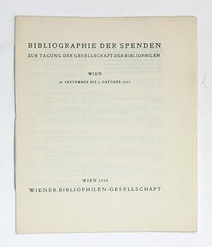 Bild des Verkufers fr Bibliographie der Spenden zur Tagung der Gesellschaft der Bibliophilen. Wien 29. September bis 2. Oktober 1928. zum Verkauf von Antiquariat INLIBRIS Gilhofer Nfg. GmbH