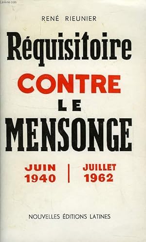 Seller image for REQUISITOIRE CONTRE LE MENSONGE, JUIN 1940 - JUILLET 1962 for sale by Le-Livre
