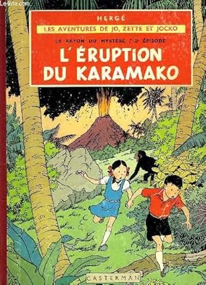 Seller image for LES AVENTURES DE JO, ZETTE ET JOCKO, LE RAYON DU MYSTERE, 2e EPISODE, L'ERUPTION DU KARAMAKO for sale by Le-Livre