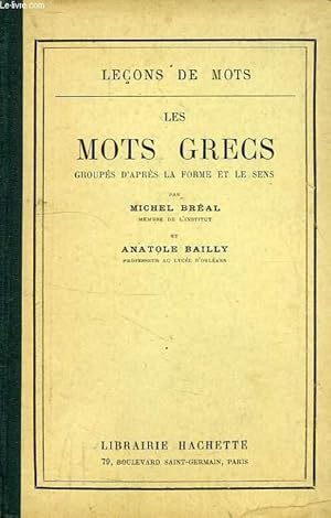 Seller image for LES MOTS GRECS, GROUPES D'APRES LA FORME ET LE SENS for sale by Le-Livre