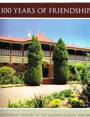 Image du vendeur pour One Hundred Years of Friendship: A Centenary History of the Glennie School 1908-2008 mis en vente par Berry Books