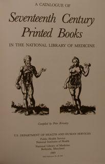 A Catalogue of SEVENTEENTH CENTURY PRINTED BOOKS in the National Library of Medicine.