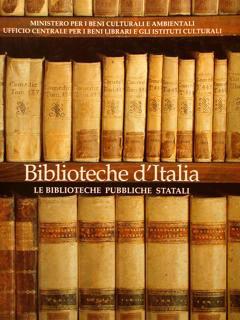 BIBLIOTECHE D'ITALIA. Le Biblioteche pubbliche statali.