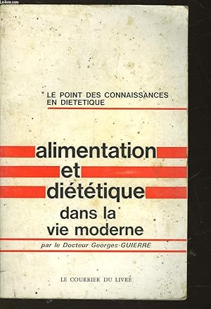 Bild des Verkufers fr ALIMENTATION ET DIETETIQUE DANS LA VIE MODERNE zum Verkauf von Le-Livre