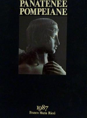 "PANATENEE POMPEIANE 1987. Con un testo di Baldassarre Conticello e letture di Egon Corti e Charl...