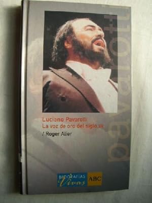 LUCIANO PAVAROTTI. LA VOZ DE ORO DEL SIGLO XX