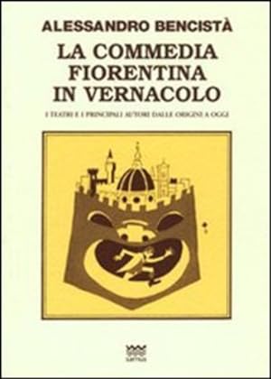 Immagine del venditore per La commedia fiorentina in vernacolo. I teatri e i principali autori dalle origini a oggi. venduto da FIRENZELIBRI SRL