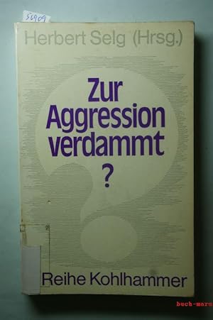 Zur Agression verdammt ? Psychologische Ansätze einer Friedensforschung.