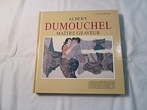 Imagen del vendedor de Albert Dumouchel. Matre Graveur. a la venta por Doucet, Libraire/Bookseller