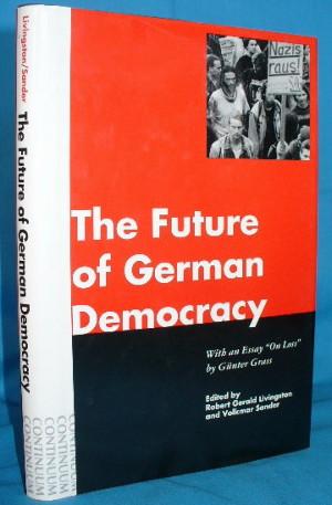 Seller image for The Future of German Democracy with an Essay "On Loss" By Gunter Grass for sale by Alhambra Books