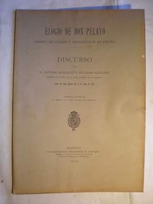 Elogio de Don Pelayo. Obispo de Oviedo e historiador de España.