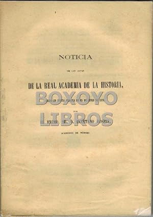 Noticia de las actas de la Real Academia de la Historia, leída en Junta pública de 25 de Junio, p...