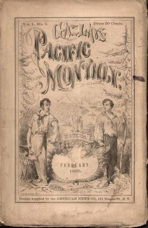 GAZLAY'S PACIFIC MONTHLY (FEBRUARY 1865, VOLUME 1, NO. 2)