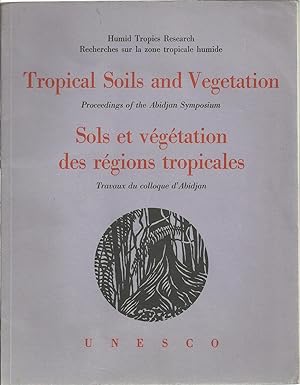 TROPICAL SOILS AND VEGETATION / SOLS ET VÉGÉTATION DES RÉGIONS TROPICALES
