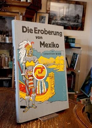 Die Eroberung Mexikos durch Ferdinand Cortez.