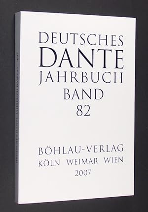 Deutsches Dante-Jahrbuch 82. Band [2007]. Herausgegeben im Auftrag der Deutschen Dante-Gesellscha...