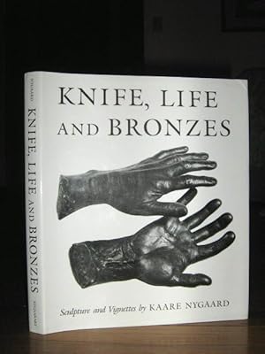 Knife, Life and Bronzes : Sculpture and Vignettes