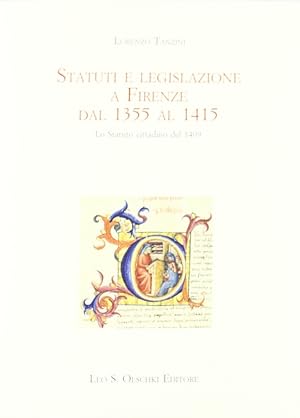 Bild des Verkufers fr Statuti e legislazione a Firenze dal 1355 al 1415. Lo statuto cittadino del 1409 zum Verkauf von Libro Co. Italia Srl