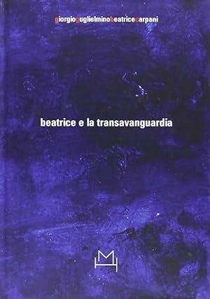 Immagine del venditore per Beatrice e la Transavanguardia venduto da Libro Co. Italia Srl