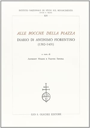 Immagine del venditore per Alle bocche della piazza. Diario di anonimo fiorentino (1382-1401) venduto da Libro Co. Italia Srl