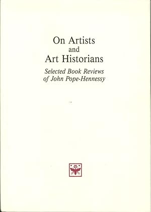 Seller image for On Artists and Art Historians. Selected book-reviews of John Pope-Hennessy for sale by Libro Co. Italia Srl