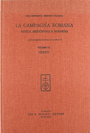 Seller image for La campagna romana antica, medioevale e moderna. Vol. 7: Indici for sale by Libro Co. Italia Srl