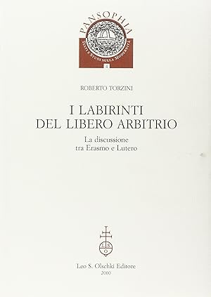 Bild des Verkufers fr I labirinti del Libero arbitrio. La discussione tra Erasmo e Lutero zum Verkauf von Libro Co. Italia Srl
