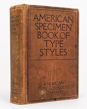 American Specimen Book of Type Styles. Complete Catalogue of Printing Machinery and Printing Supp...