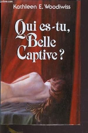 Image du vendeur pour QUI ES-TU, BELLE CAPTIVE ?. mis en vente par Le-Livre