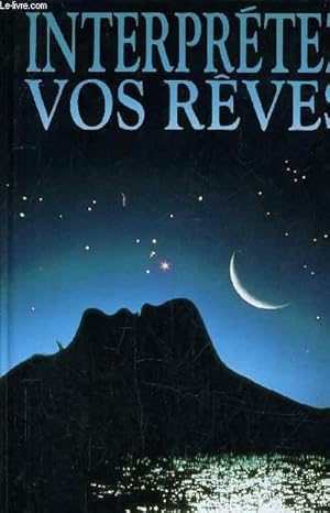 Seller image for INTERPRETEZ VOS REVES - LA CLE DES SONGES ET DES REVES. for sale by Le-Livre