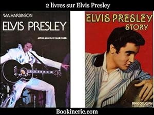 1. Elvis PRESLEY, par W. A. Harbinson. 1976. 2. Elvis PRESLEY Story, par François Jouffa. 1977. D...