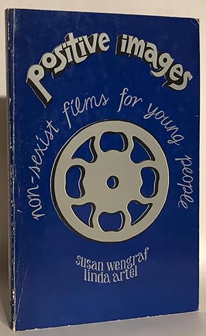Seller image for Positive Images Non-Sexist Films for Young People. for sale by Thomas Dorn, ABAA