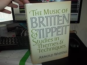 The Music of Britten and Tippett : Studies in Themes and Techniques