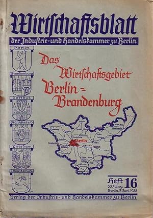 Image du vendeur pour Wirtschaftsblatt der Industrie- und Handelskammer zu Berlin. Organ der Wirtschaftskammer fr den Bezirk Brandenburg. Jahrgang 33, Heft 16 vom 7. Juni 1935. Das Wirtschaftsgebiet Berlin - Brandenburg. mis en vente par Antiquariat Carl Wegner