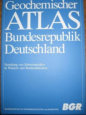 Geochemischer Atlas der Bundesrepublik Deutschland : Verteilung von Schwermetallen in Wässern und...