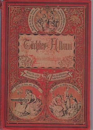 Imagen del vendedor de Tchter-Album : Unterhaltungen im huslichen Kreise zur Bildung des Verstandes und Gemtes der heranwachsenden weiblichen Jugend. XLIII. Jahrgang. a la venta por Antiquariat Carl Wegner